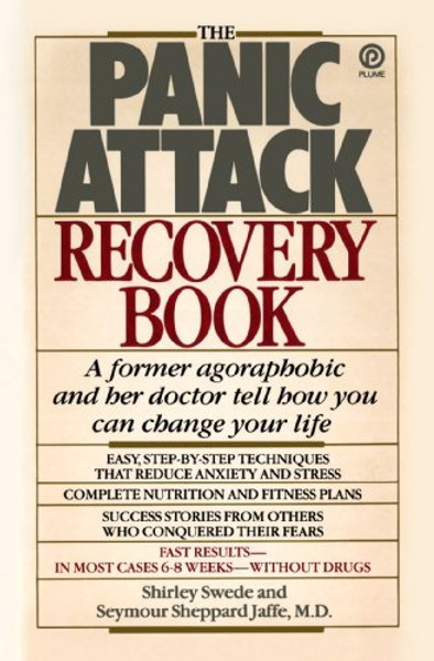 The Panic Attack Recovery Book: Step-by-Step Techniques to Reduce Anxiety and Change Your Life-Natural, Drug-Free, Fast Results