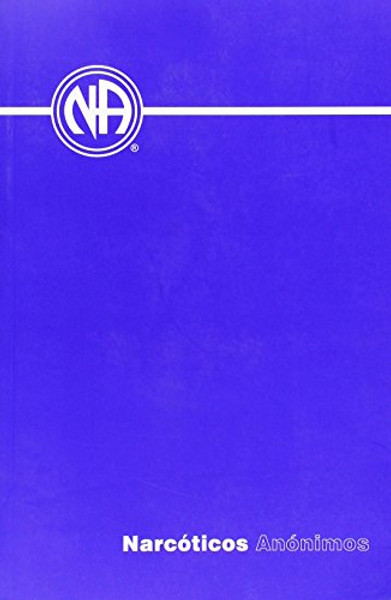 Narcoticos Anonimos: Narcotics Anonymous (Spanish Edition)