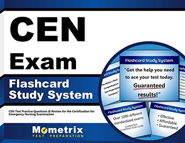 CEN Exam Flashcard Study System: CEN Test Practice Questions & Review for the Certification for Emergency Nursing Examination (Cards)