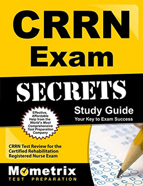 CRRN Exam Secrets Study Guide: CRRN Test Review for the Certified Rehabilitation Registered Nurse Exam