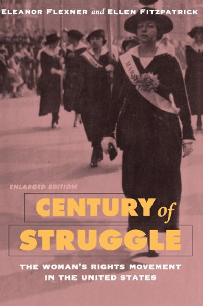 Century of Struggle: The Woman's Rights Movement in the United States, Enlarged Edition