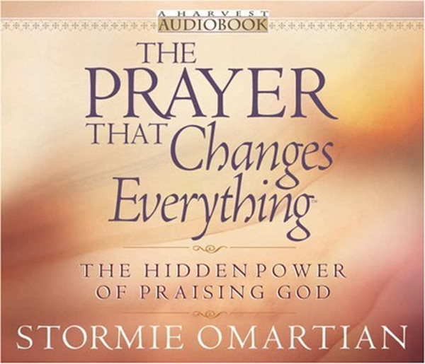 The Prayer That Changes Everything Audiobook: The Hidden Power of Praising God