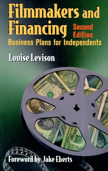 Filmmakers and Financing: Business Plans for Independents