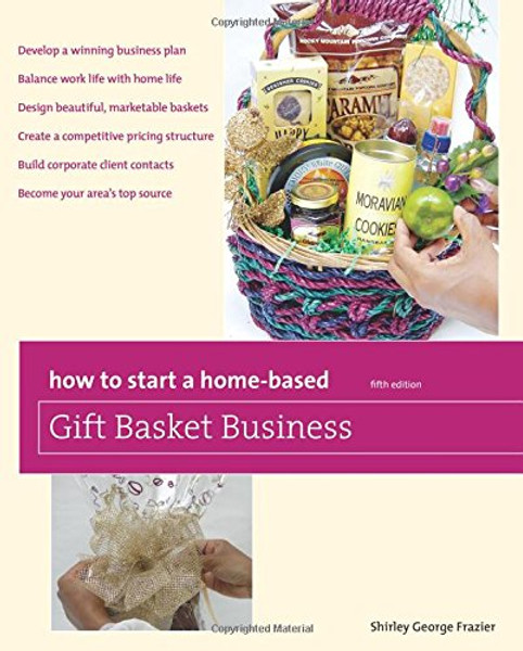 How to Start a Home-Based Gift Basket Business (Home-Based Business Series)