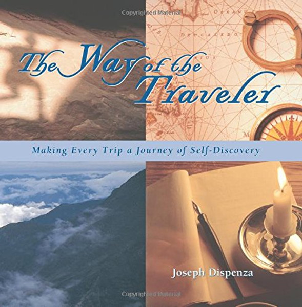 The Way of the Traveler: Making Every Trip a Journey of Self-Discovery