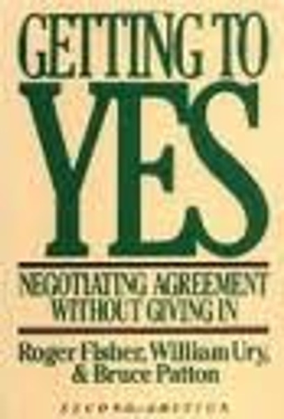 Getting to Yes: Negotiating Agreement Without Giving In 2nd (second) edition