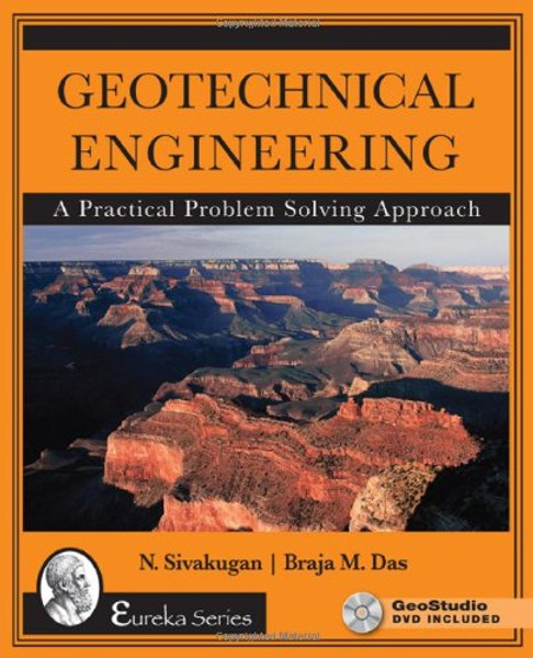 Geotechnical Engineering: A Practical Problem Solving Approach (The Eureka)