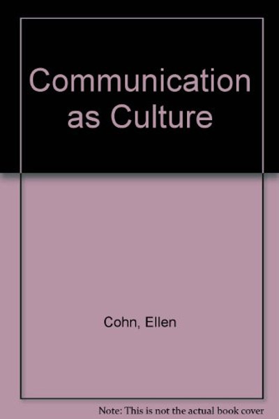 Communication As Culture: An Iintroduction To The Communication Process