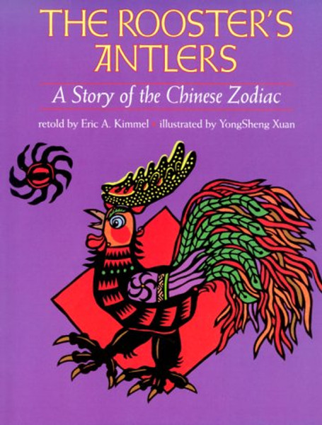 The Rooster's Antlers: A Story of the Chinese Zodiac