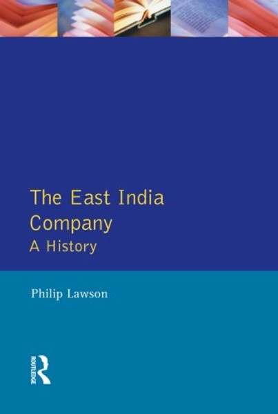 East India Company , The: A History (Studies In Modern History)