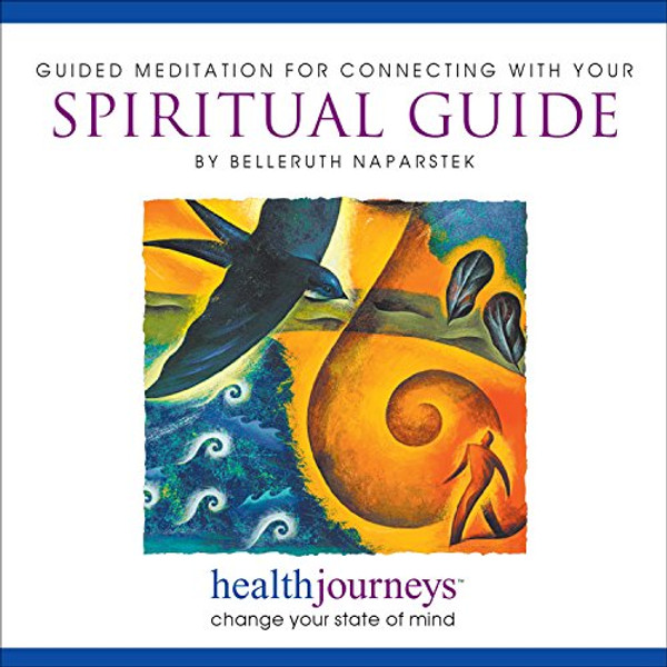 A Guided Meditation for Connecting with Your Spiritual Guide- Guided Imagery and Affirmations to Access Guidance, Support and Inspiration