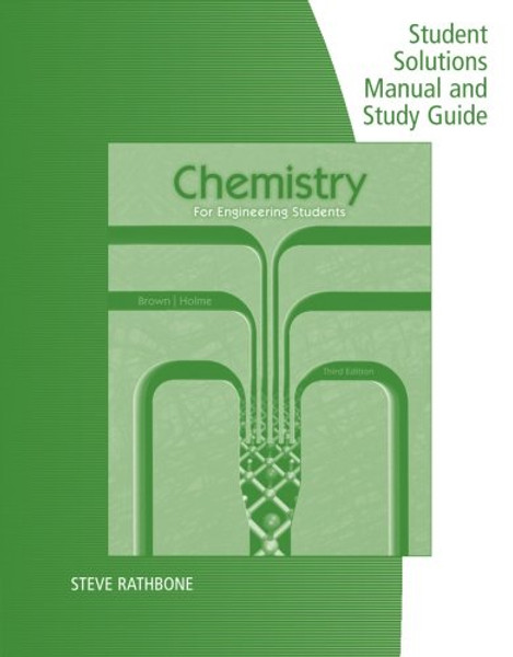 Student Solutions Manual with Study Guide for Brown/Holme's Chemistry for Engineering Students, 3rd