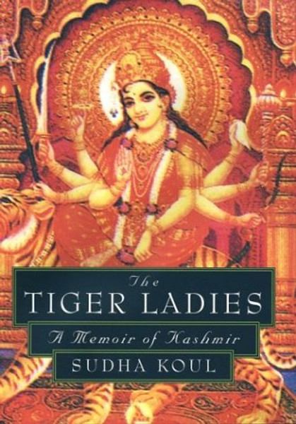 The Tiger Ladies: A Memoir of Kashmir