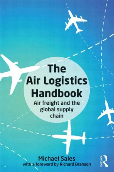 The Air Logistics Handbook: Air Freight and the Global Supply Chain