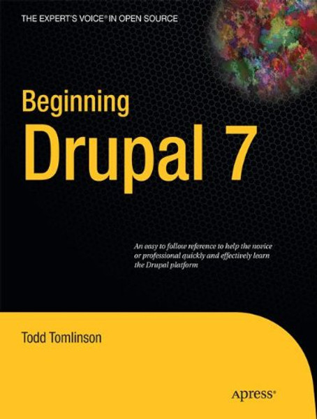 Beginning Drupal 7 (Expert's Voice in Open Source)