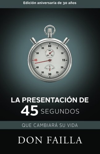 La Presentacion de 45 Segundos (2010) (Spanish Edition)