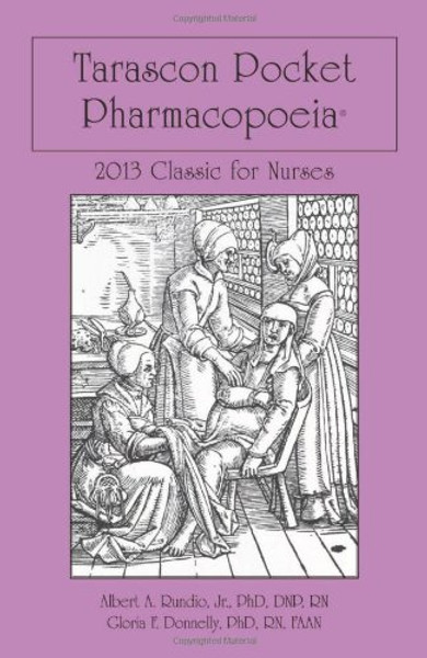 Tarascon Pocket Pharmacopoeia 2013 Classic for Nurses (Tarascon Pocket Pharmacopoeia: Classic Shirt-Pocket Edition)