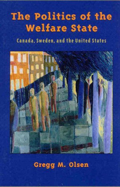 The Politics of the Welfare State: Canada, Sweden, and the United States