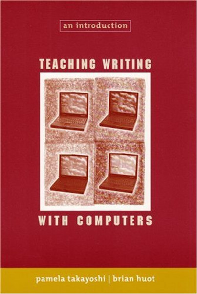 Teaching Writing with Computers: An Introduction