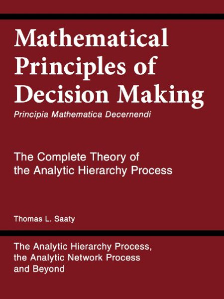 Mathematical Principles of Decision Making (Principia Mathematica Decernendi)