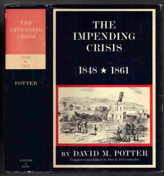 The Impending Crisis 1848-1861 (The New American Nation series)