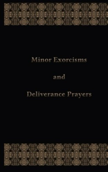 Minor Exorcisms and Deliverance Prayers: For Use by Priests (English and Latin Edition)