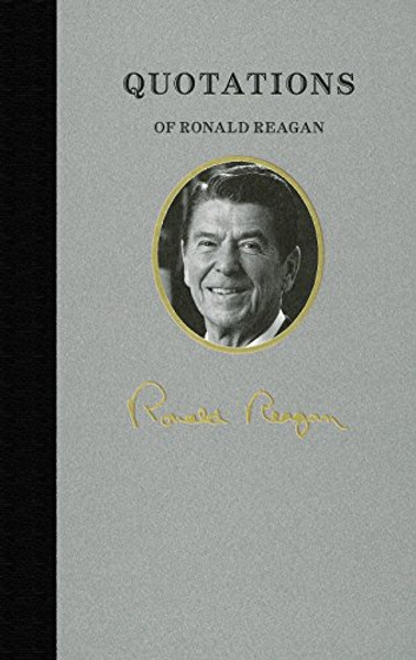 Quotations of Ronald Reagan (Great American Quote Books)