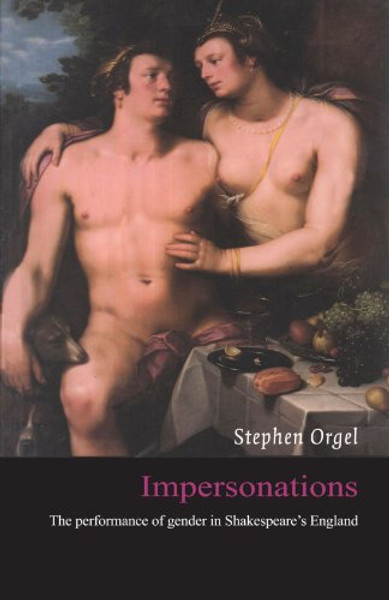 Impersonations: The Performance of Gender in Shakespeare's England