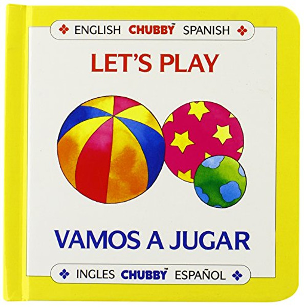 Let's Play/Vamos a Jugar: Chubby Board Books in English and Spanish (Spanish and English Edition)