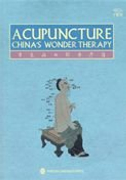 Acupuncture China's Wonder Therapy