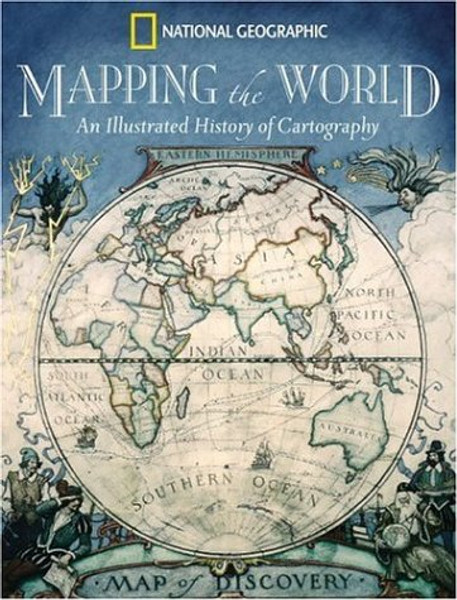 Mapping the World: An Illustrated History of Cartography