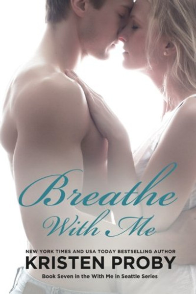 7: Breathe With Me  (With Me In Seattle) (Volume 7)