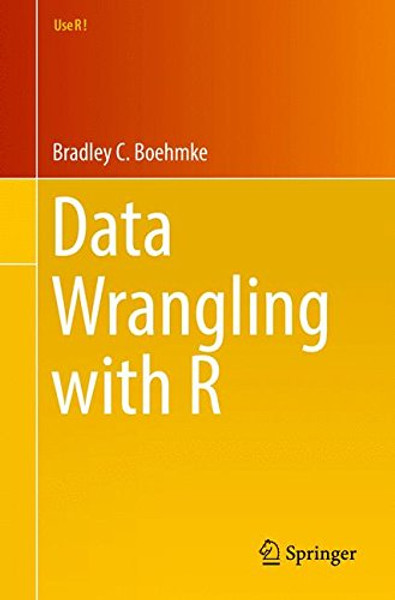 Data Wrangling with R (Use R!)