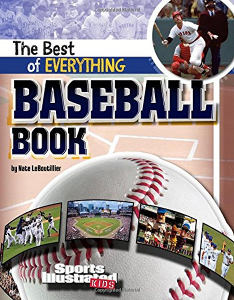 The Best of Everything Baseball Book (The All-Time Best of Sports)