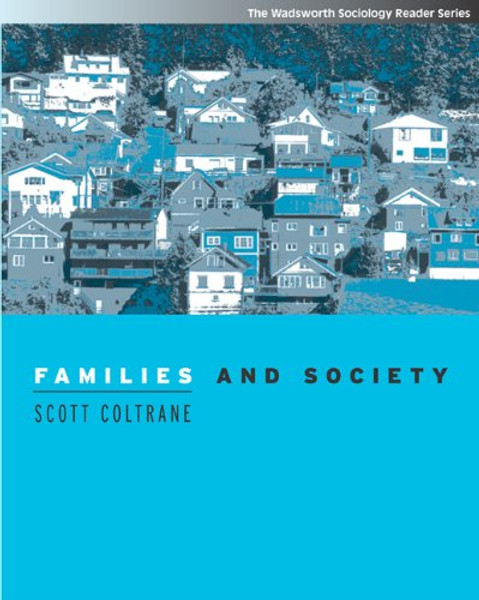 Families and Society: Classic and Contemporary Readings (with InfoTrac) (Wadsworth Sociology Reader Series)