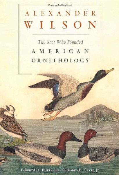 Alexander Wilson: The Scot Who Founded American Ornithology