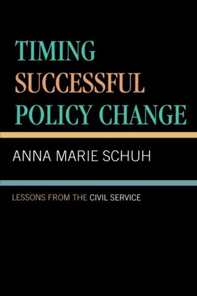 Timing Successful Policy Change: Lessons from the Civil Service