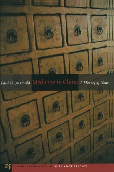 Medicine in China: A History of Ideas, 25th Anniversary Edition, With a New Preface (Comparative Studies of Health Systems and Medical Care)