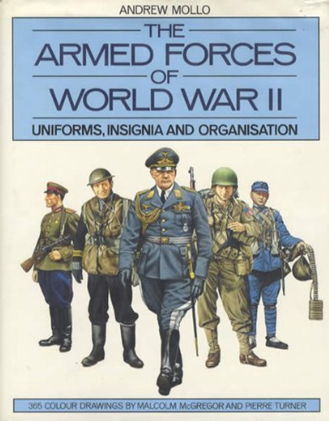 The Armed Forces of World War II: Uniforms, Insignia and Organization