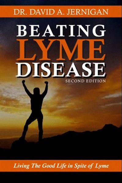 Beating Lyme Disease Second Edition: Living the Good Life in Spite of Lyme