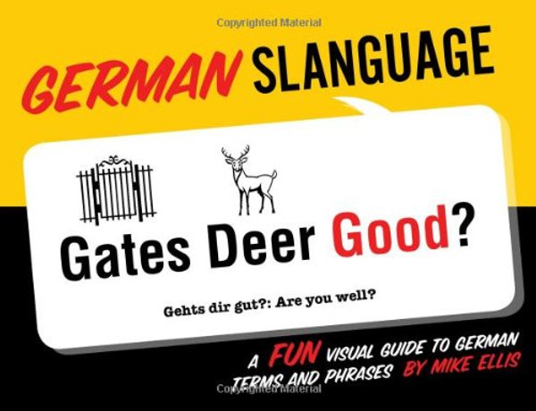 German Slanguage: A Fun Visual Guide to German Terms and Phrases (English and German Edition)