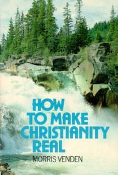 How to Make Christianity Real