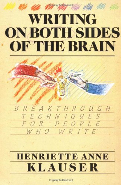 Writing on Both Sides of the Brain: Breakthrough Techniques for People Who Write