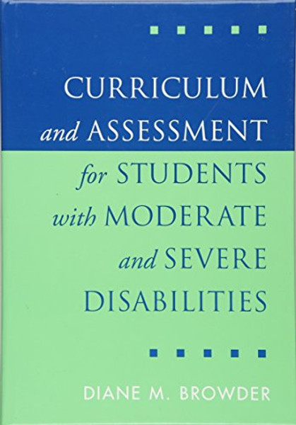 Curriculum and Assessment for Students with Moderate and Severe Disabilities