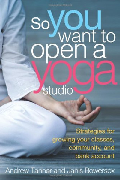 So You Want to Open a Yoga Studio