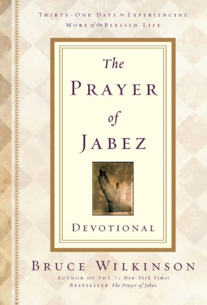 The Prayer of Jabez Devotional: Thirty-One Days to Experiencing More of the Blessed Life
