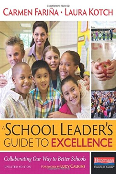 A School Leader's Guide to Excellence, Updated Edition: Collaborating Our Way to Better Schools