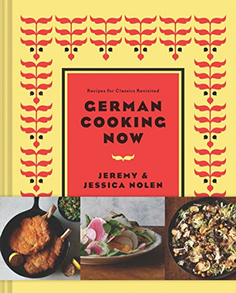 New German Cooking: Recipes for Classics Revisited