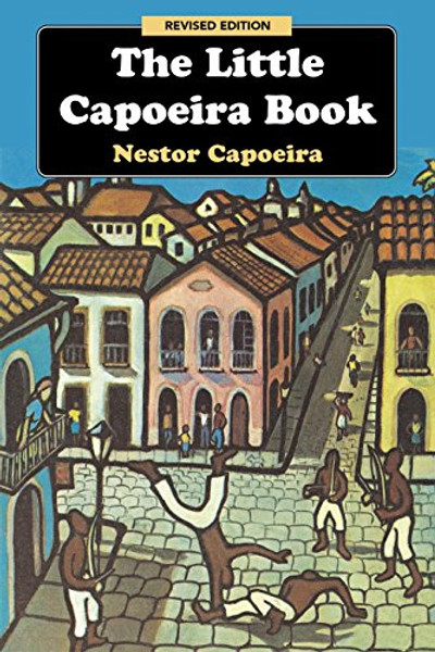 The Little Capoeira Book, Revised Edition