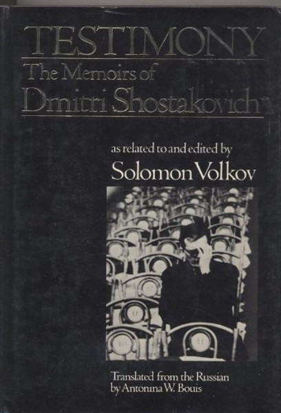 Testimony: The Memoirs of Dmitri Shostakovich